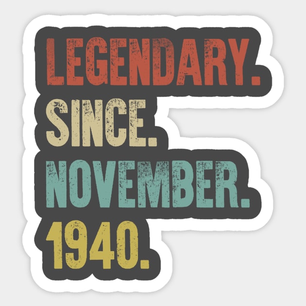 Retro Vintage 80th Birthday Legendary Since November 1940 Sticker by DutchTees